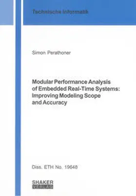Perathoner |  Modular Performance Analysis of Embedded Real-Time Systems: Improving Modeling Scope and Accuracy | Buch |  Sack Fachmedien
