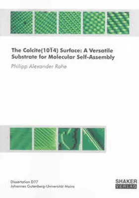 Rahe |  The Calcite(10-14) Surface: A Versatile Substrate for Molecular Self-Assembly | Buch |  Sack Fachmedien