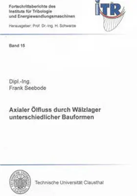 Seebode |  Axialer Ölfluss durch Wälzlager unterschiedlicher Bauformen | Buch |  Sack Fachmedien