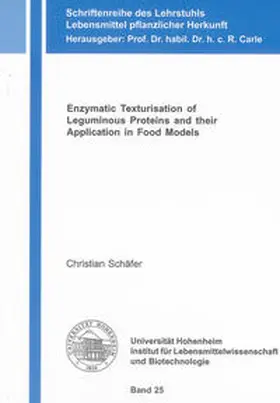 Schäfer |  Enzymatic Texturisation of Leguminous Proteins and their Application in Food Models | Buch |  Sack Fachmedien