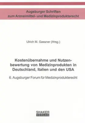 Gassner |  Kostenübernahme und Nutzenbewertung von Medizinprodukten in Deutschland, Italien und den USA | Buch |  Sack Fachmedien