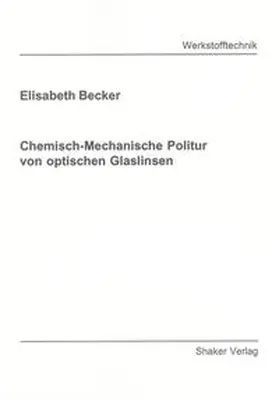 Becker |  Chemisch-Mechanische Politur von optischen Glaslinsen | Buch |  Sack Fachmedien