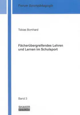 Bomhard |  Fächerübergreifendes Lehren und Lernen im Schulsport | Buch |  Sack Fachmedien