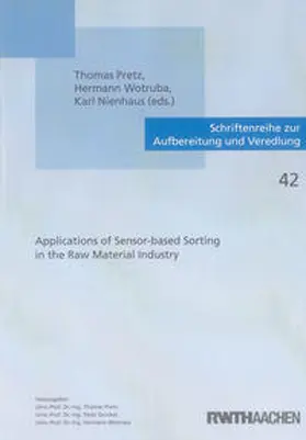 Pretz / Wotruba / Nienhaus |  Applications of Sensor-based Sorting in the Raw Material Industry | Buch |  Sack Fachmedien