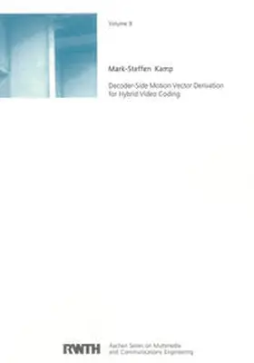 Kamp |  Decoder-Side Motion Vector Derivation for Hybrid Video Coding | Buch |  Sack Fachmedien