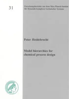 Heidebrecht |  Model hierarchies for chemical process design | Buch |  Sack Fachmedien