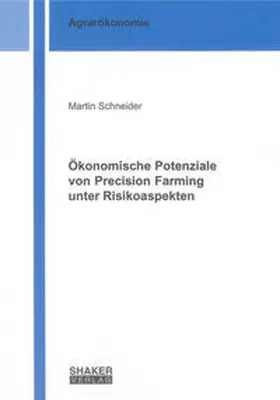 Schneider |  Ökonomische Potenziale von Precision Farming unter Risikoaspekten | Buch |  Sack Fachmedien