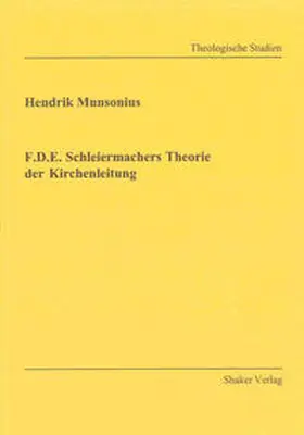 Munsonius |  F.D.E. Schleiermachers Theorie der Kirchenleitung | Buch |  Sack Fachmedien