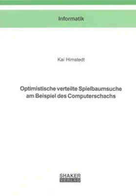Himstedt |  Optimistische verteilte Spielbaumsuche am Beispiel des Computerschachs | Buch |  Sack Fachmedien