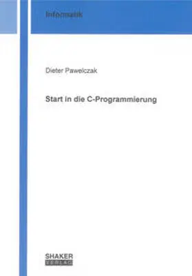Pawelczak |  Start in die C-Programmierung | Buch |  Sack Fachmedien
