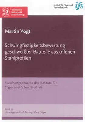 Vogt |  Schwingfestigkeitsbewertung geschweißter Bauteile aus offenen Stahlprofilen | Buch |  Sack Fachmedien