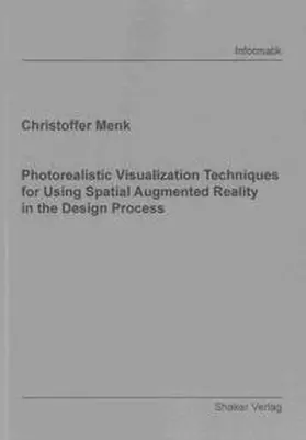 Menk |  Photorealistic Visualization Techniques for Using Spatial Augmented Reality in the Design Process | Buch |  Sack Fachmedien