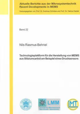Behnel |  Technologieplattform für die Herstellung von MEMS aus Siliziumcarbid am Beispiel eines Drucksensors | Buch |  Sack Fachmedien
