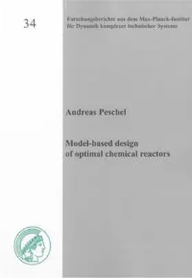 Peschel |  Model-based design of optimal chemical reactors | Buch |  Sack Fachmedien