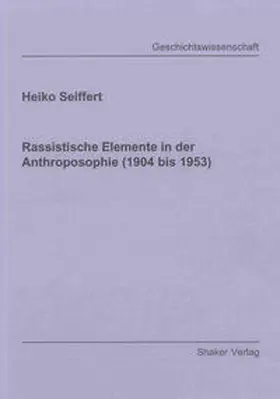 Seiffert |  Rassistische Elemente in der Anthroposophie (1904 bis 1953) | Buch |  Sack Fachmedien
