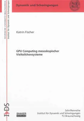 Fischer |  GPU Computing mesoskopischer Vielteilchensysteme | Buch |  Sack Fachmedien