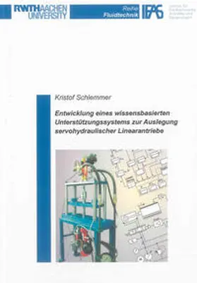 Schlemmer |  Entwicklung eines wissensbasierten Unterstützungssystems zur Auslegung servohydraulischer Linearantriebe | Buch |  Sack Fachmedien