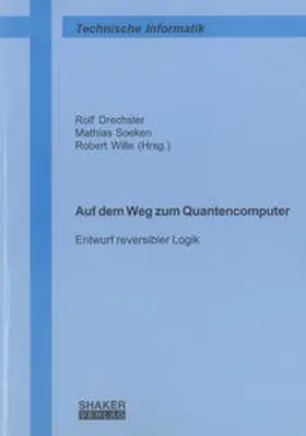 Drechsler / Soeken / Wille |  Auf dem Weg zum Quantencomputer | Buch |  Sack Fachmedien