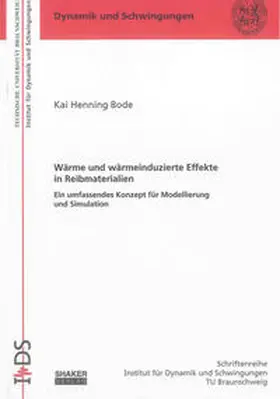 Bode |  Wärme und wärmeinduzierte Effekte in Reibmaterialien | Buch |  Sack Fachmedien