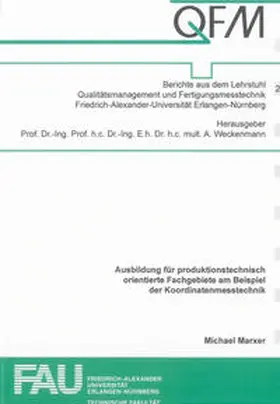 Marxer |  Ausbildung für produktionstechnisch orientierte Fachgebiete am Beispiel der Koordinatenmesstechnik | Buch |  Sack Fachmedien