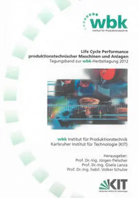 Fleischer / Lanza / Schulze |  Life Cycle Performance produktionstechnischer Maschinen und Anlagen | Buch |  Sack Fachmedien