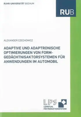 Czechowicz |  Adaptive und adaptronische Optimierungen von Formgedächtnisaktorsystemen für Anwendungen im Automobil | Buch |  Sack Fachmedien