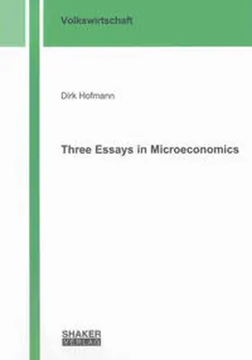 Hofmann |  Three Essays in Microeconomics | Buch |  Sack Fachmedien