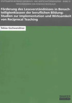 Gschwendtner |  Förderung des Leseverständnisses in Benachteiligtenklassen der beruflichen Bildung: Studien zur Implementation und Wirksamkeit von Reciprocal Teaching | Buch |  Sack Fachmedien
