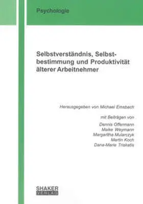 Emsbach |  Selbstverständnis, Selbstbestimmung und Produktivität älterer Arbeitnehmer | Buch |  Sack Fachmedien