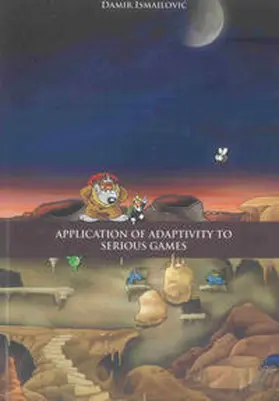 Ismailovic |  Application of Adaptivity to Serious Games | Buch |  Sack Fachmedien