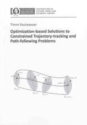 Faulwasser |  Optimization-based Solutions to Constrained Trajectory-tracking and Path-following Problems | Buch |  Sack Fachmedien