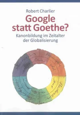 Charlier |  Google statt Goethe? | Buch |  Sack Fachmedien