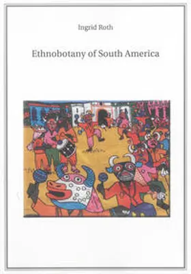 Roth |  Ethnobotany of South America | Buch |  Sack Fachmedien