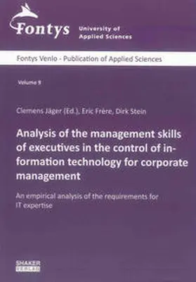 Jäger / Frère / Stein |  Analysis of the management skills of executives in the control of information technology for corporate management | Buch |  Sack Fachmedien