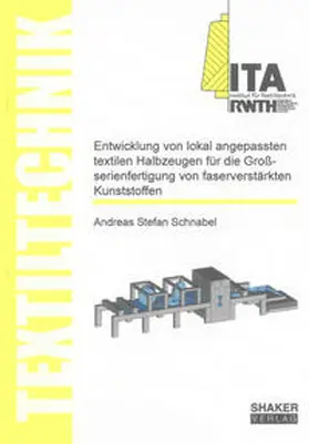 Schnabel |  Entwicklung von lokal angepassten textilen Halbzeugen für die Großserienfertigung von faserverstärkten Kunststoffen | Buch |  Sack Fachmedien