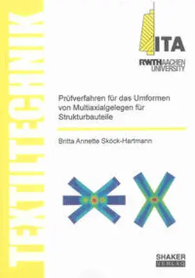 Sköck-Hartmann |  Prüfverfahren für das Umformen von Multiaxialgelegen für Strukturbauteile | Buch |  Sack Fachmedien