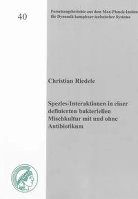 Riedele |  Spezies-Interaktionen in einer definierten bakteriellen Mischkultur mit und ohne Antibiotikum | Buch |  Sack Fachmedien