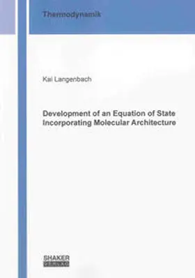 Langenbach |  Development of an Equation of State Incorporating Molecular Architecture | Buch |  Sack Fachmedien