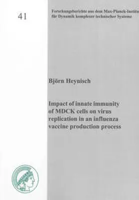 Heynisch |  Impact of innate immunity of MDCK cells on virus replication in an influenza vaccine production process | Buch |  Sack Fachmedien