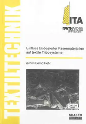 Hehl |  Einfluss biobasierter Fasermaterialien auf textile Tribosysteme | Buch |  Sack Fachmedien