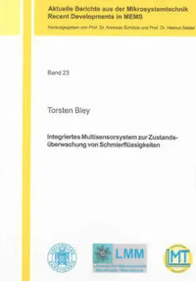 Bley |  Integriertes Multisensorsystem zur Zustandsüberwachung von Schmierflüssigkeiten | Buch |  Sack Fachmedien