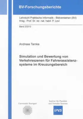 Tamke |  Simulation und Bewertung von Verkehrsszenen für Fahrerassistenzsysteme im Kreuzungsbereich | Buch |  Sack Fachmedien