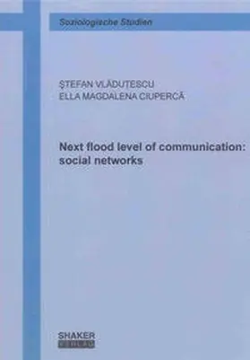 Vladutescu / Vladutescu / Ciuperca |  Next flood level of communication: social networks | Buch |  Sack Fachmedien