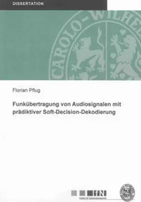 Pflug |  Funkübertragung von Audiosignalen mit prädiktiver Soft-Decision-Dekodierung | Buch |  Sack Fachmedien