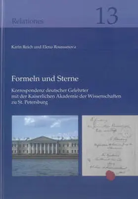 Reich / Roussanova |  Formeln und Sterne: Korrespondenz deutscher Gelehrter mit der Kaiserlichen Akademie der Wissenschaften zu St. Petersburg | Buch |  Sack Fachmedien