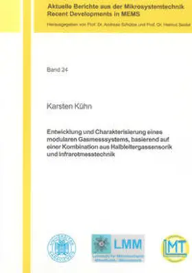 Kühn |  Entwicklung und Charakterisierung eines modularen Gasmesssystems, basierend auf einer Kombination aus Halbleitergassensorik und Infrarotmesstechnik | Buch |  Sack Fachmedien