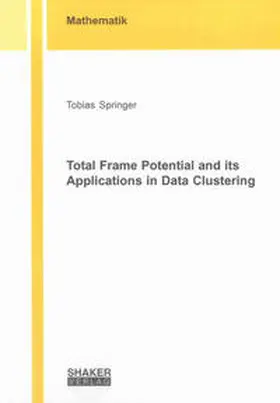 Springer |  Total Frame Potential and its Applications in Data Clustering | Buch |  Sack Fachmedien