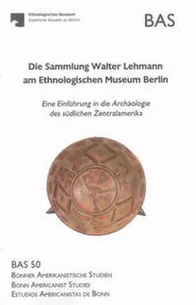 Noack / Künne |  Die Sammlung Walter Lehmann am Ethnologischen Museum Berlin | Buch |  Sack Fachmedien