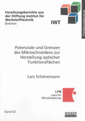 Schönemann |  Potenziale und Grenzen des Mikroschneidens zur Herstellung optischer Funktionsflächen | Buch |  Sack Fachmedien