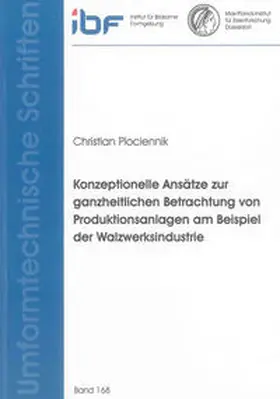 Plociennik |  Konzeptionelle Ansätze zur ganzheitlichen Betrachtung von Produktionsanlagen am Beispiel der Walzwerksindustrie | Buch |  Sack Fachmedien